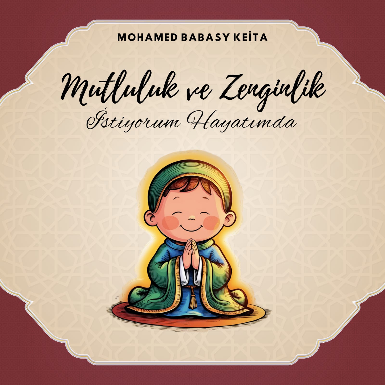 MUTLULUK VE ZENGİNLİK İSTİYORUM HAYATIMDA / MOHAMMED BABASY KEİTA 