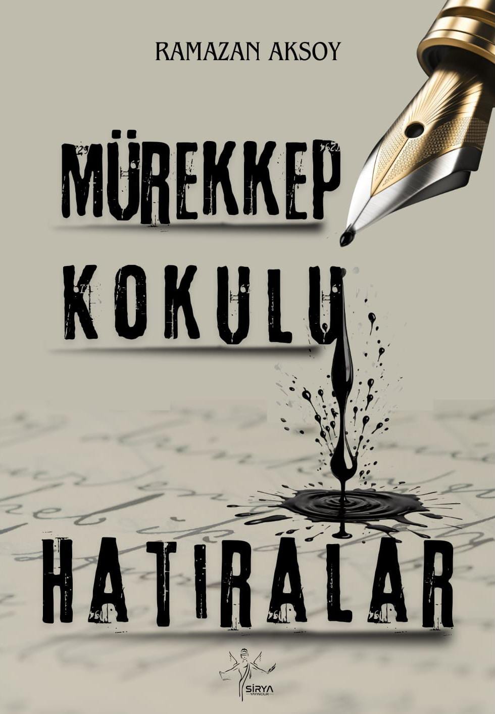 MÜREKKEP KOKULU HATIRALAR / RAMAZAN AKSOY